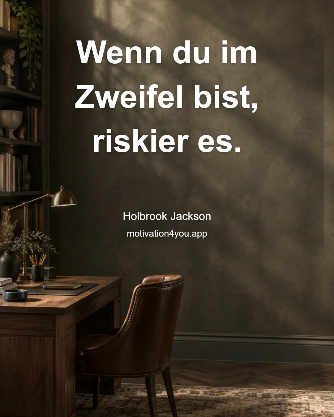 Wenn du im Zweifel bist, riskier es.