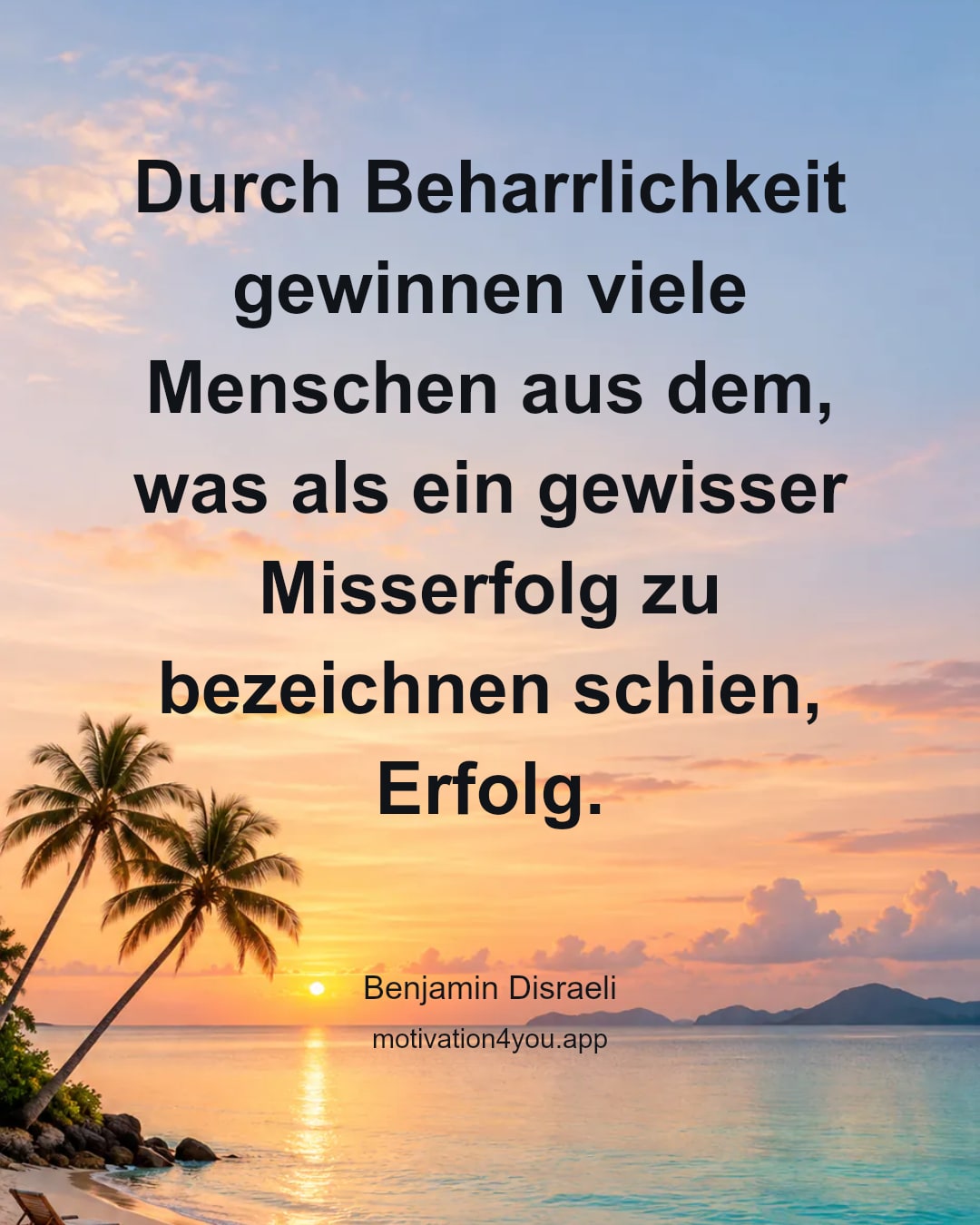Durch Beharrlichkeit gewinnen viele Menschen aus dem, was als ein gewisser Misserfolg zu bezeichnen schien, Erfolg.