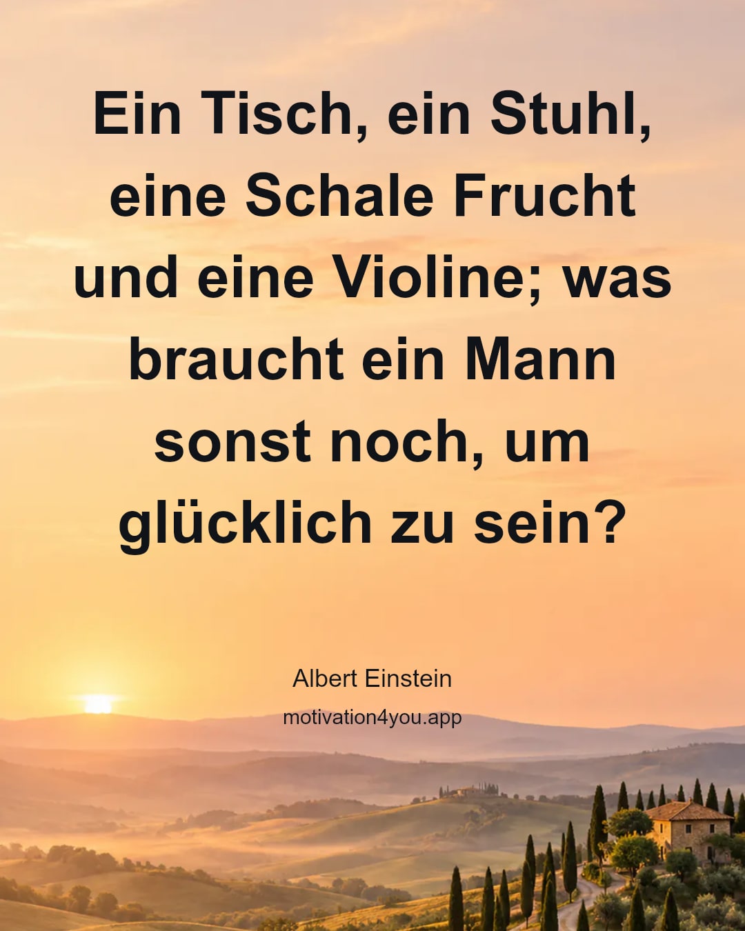 Ein Tisch, ein Stuhl, eine Schale Frucht und eine Violine; was braucht ein Mann sonst noch, um glücklich zu sein?