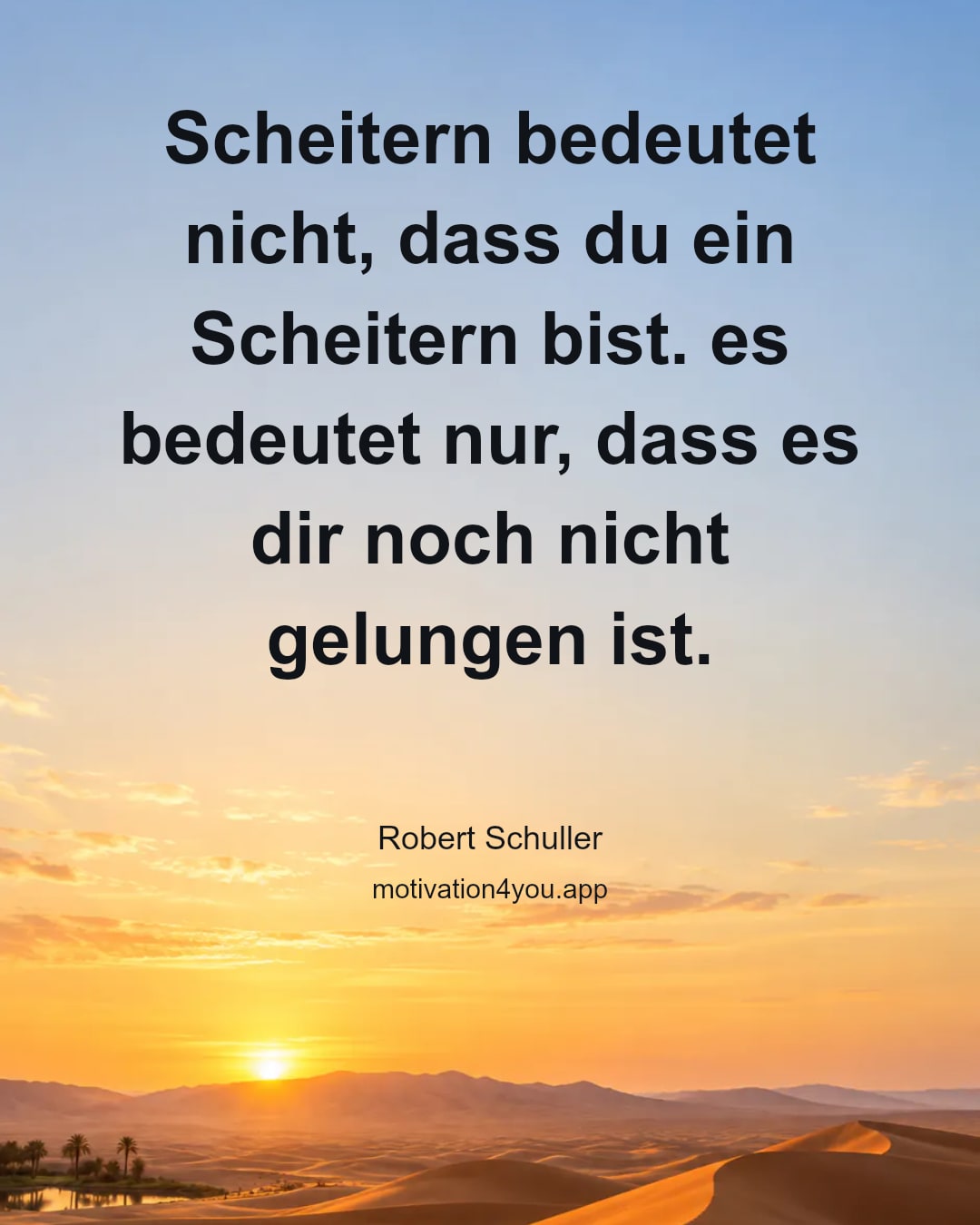 Scheitern bedeutet nicht, dass du ein Scheitern bist. es bedeutet nur, dass es dir noch nicht gelungen ist.