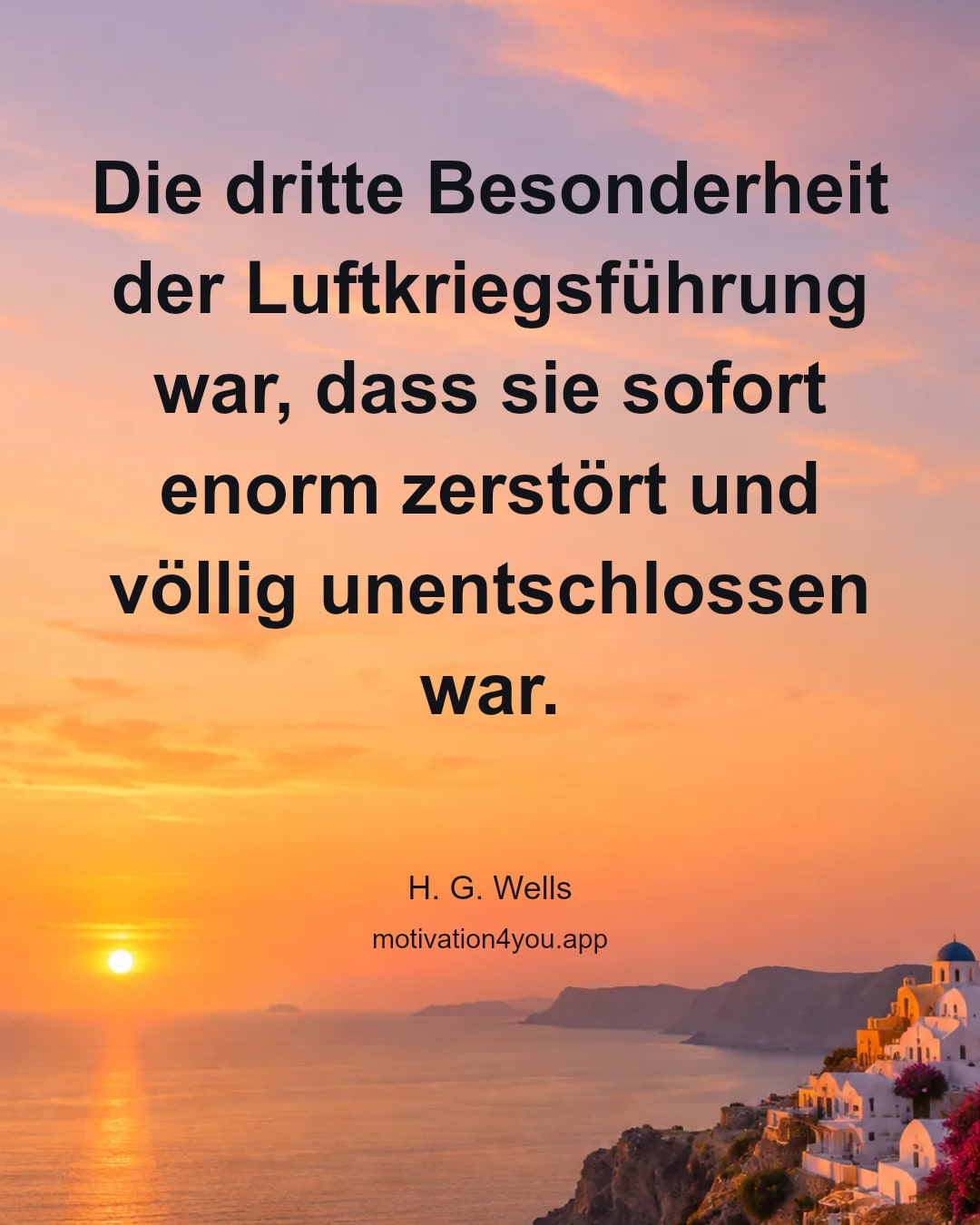 Die dritte Besonderheit der Luftkriegsführung war, dass sie sofort enorm zerstört und völlig unentschlossen war.