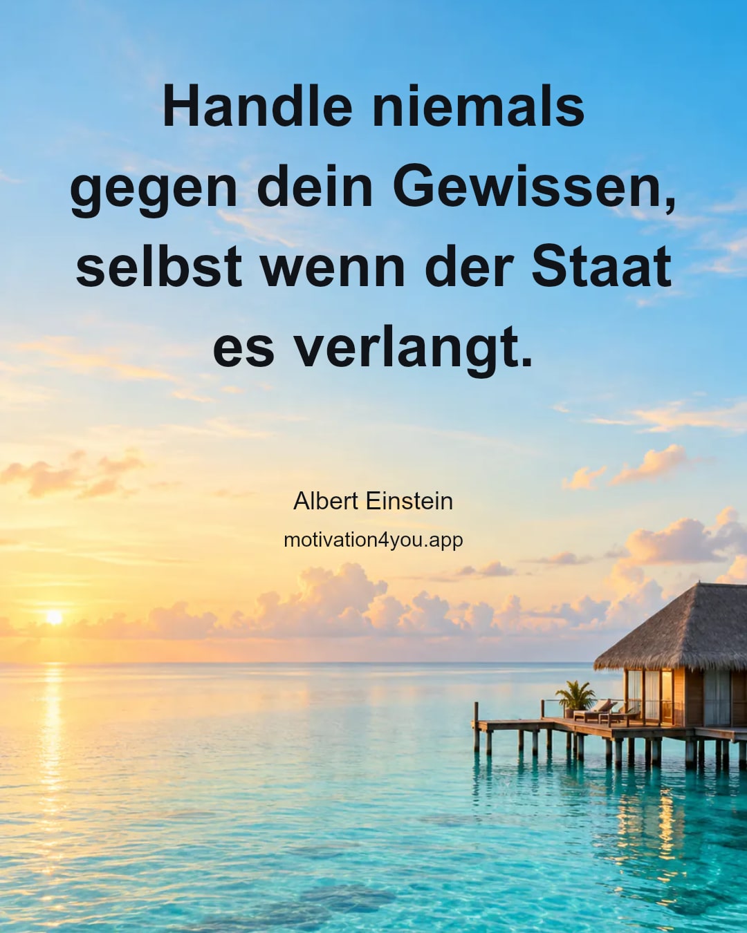 Handle niemals gegen dein Gewissen, selbst wenn der Staat es verlangt.