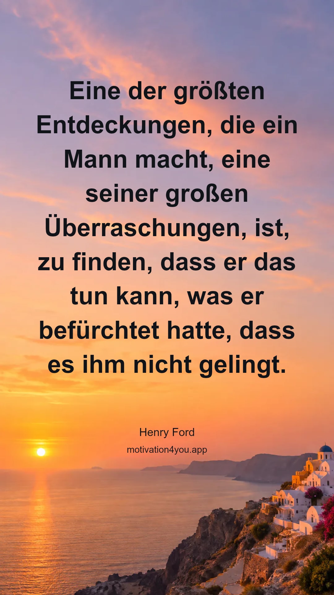 Eine der größten Entdeckungen, die ein Mann macht, eine seiner großen Überraschungen, ist, zu finden, dass er das tun kann, was er befürchtet hatte, dass es ihm nicht gelingt.