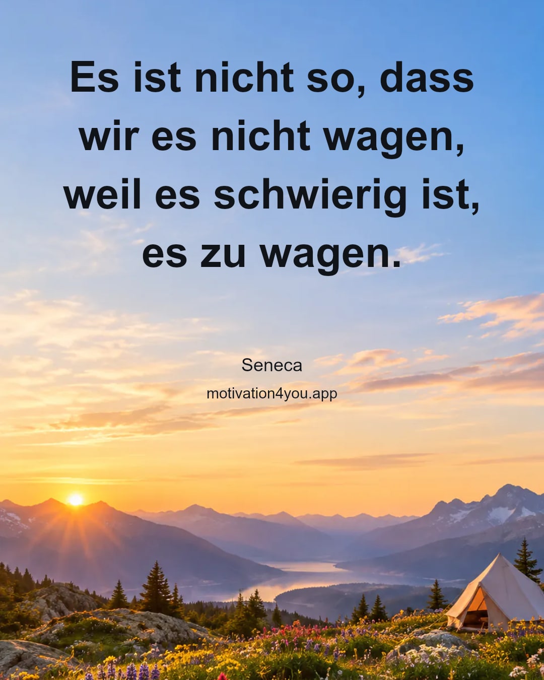 Es ist nicht so, dass wir es nicht wagen, weil es schwierig ist, es zu wagen.