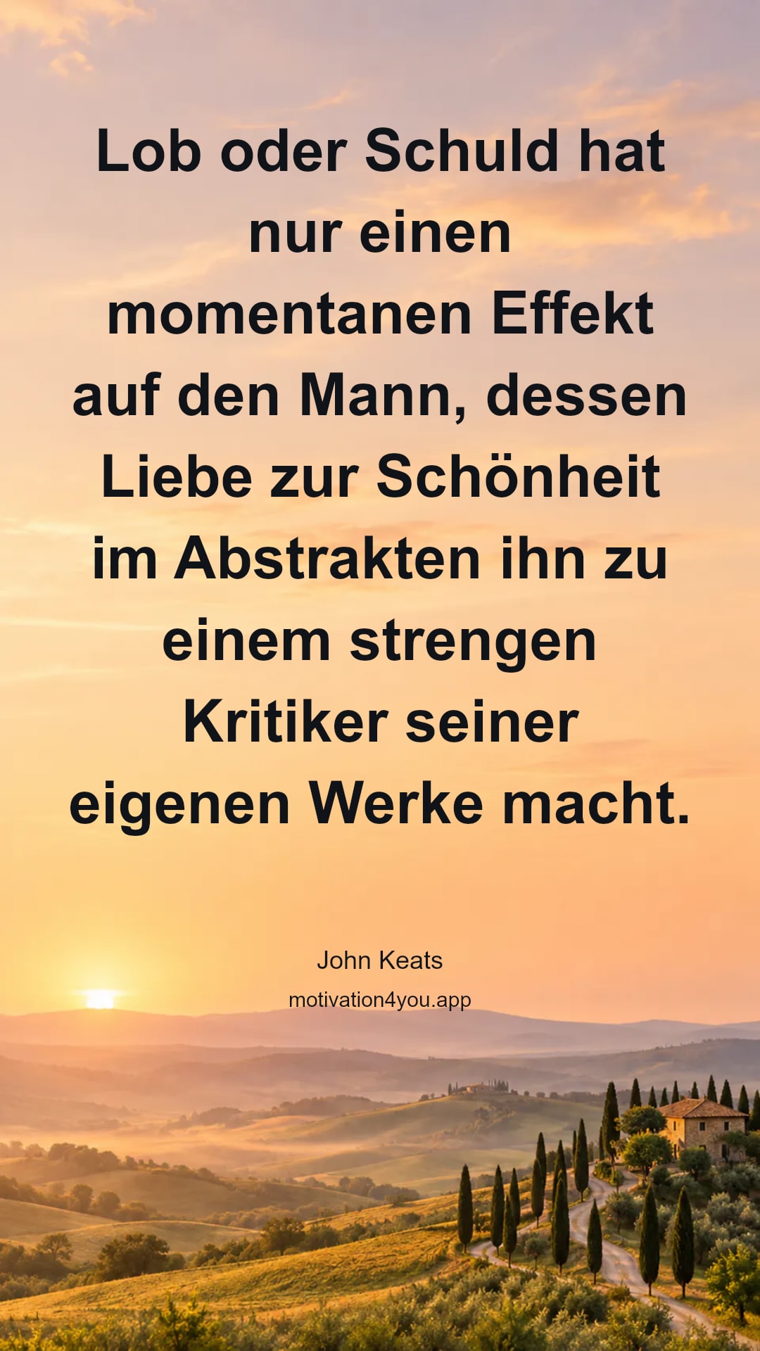 Lob oder Schuld hat nur einen momentanen Effekt auf den Mann, dessen Liebe zur Schönheit im Abstrakten ihn zu einem strengen Kritiker seiner eigenen Werke macht.