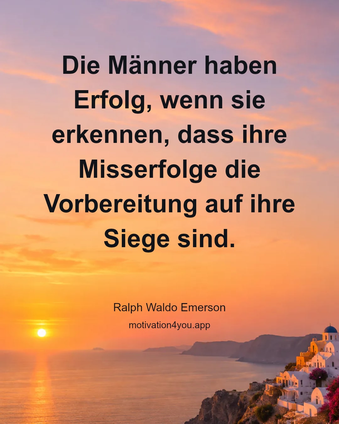 Die Männer haben Erfolg, wenn sie erkennen, dass ihre Misserfolge die Vorbereitung auf ihre Siege sind.
