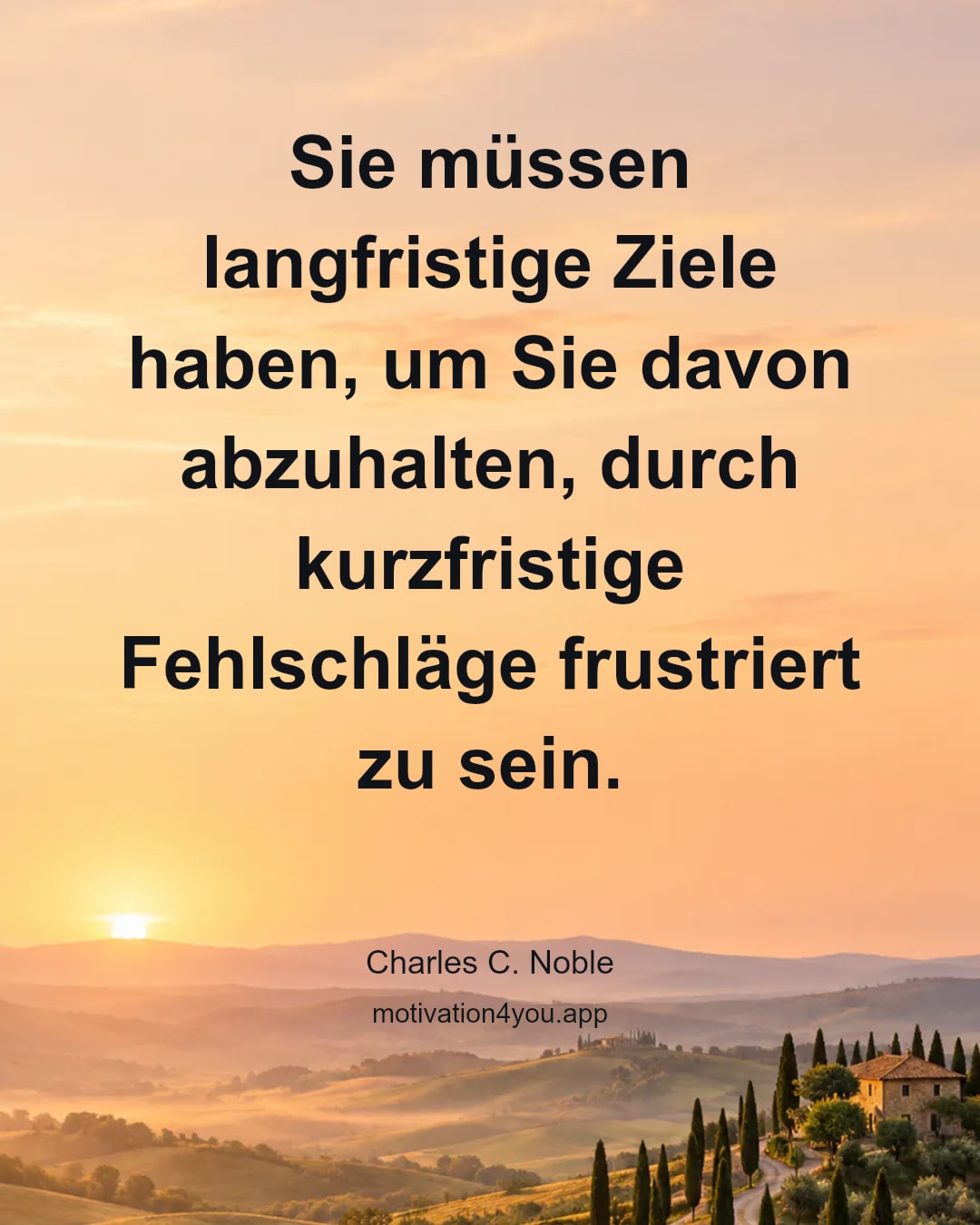 Sie müssen langfristige Ziele haben, um Sie davon abzuhalten, durch kurzfristige Fehlschläge frustriert zu sein.
