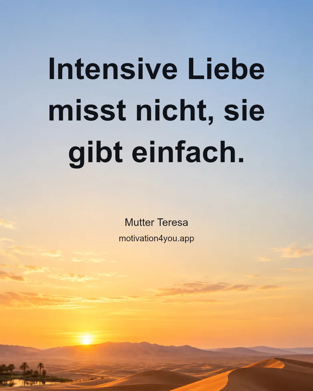 Intensive Liebe misst nicht, sie gibt einfach.