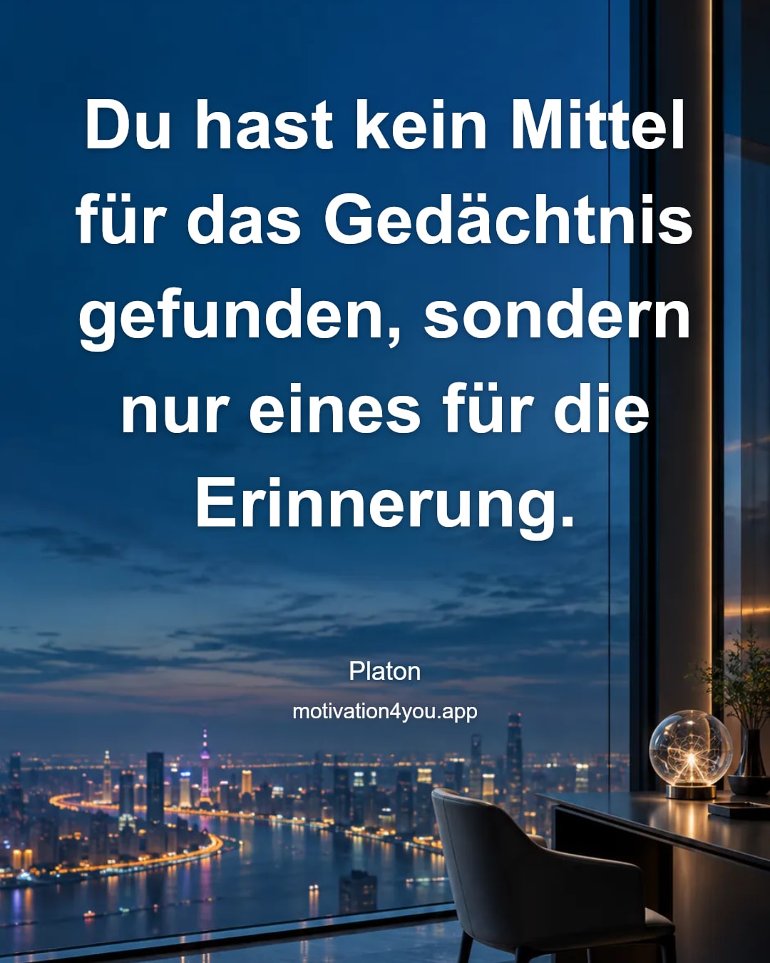 Du hast kein Mittel für das Gedächtnis gefunden, sondern nur eines für die Erinnerung.