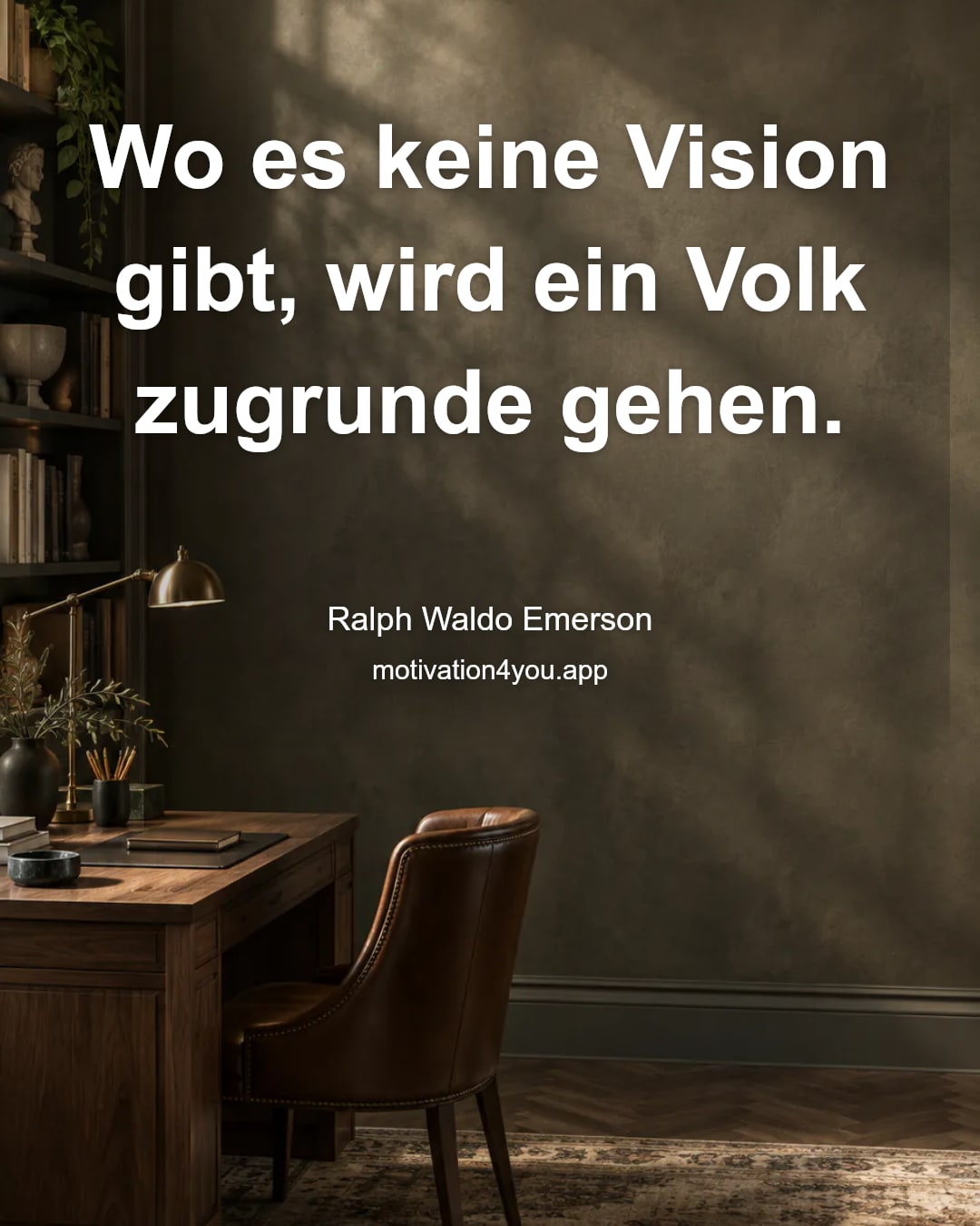 Wo es keine Vision gibt, wird ein Volk zugrunde gehen.