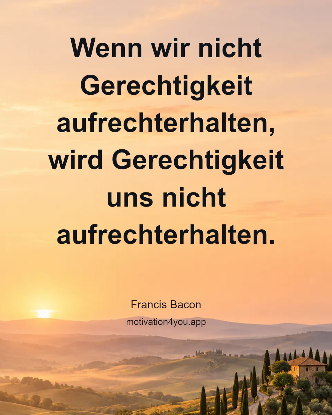 Wenn wir nicht Gerechtigkeit aufrechterhalten, wird Gerechtigkeit uns nicht aufrechterhalten.