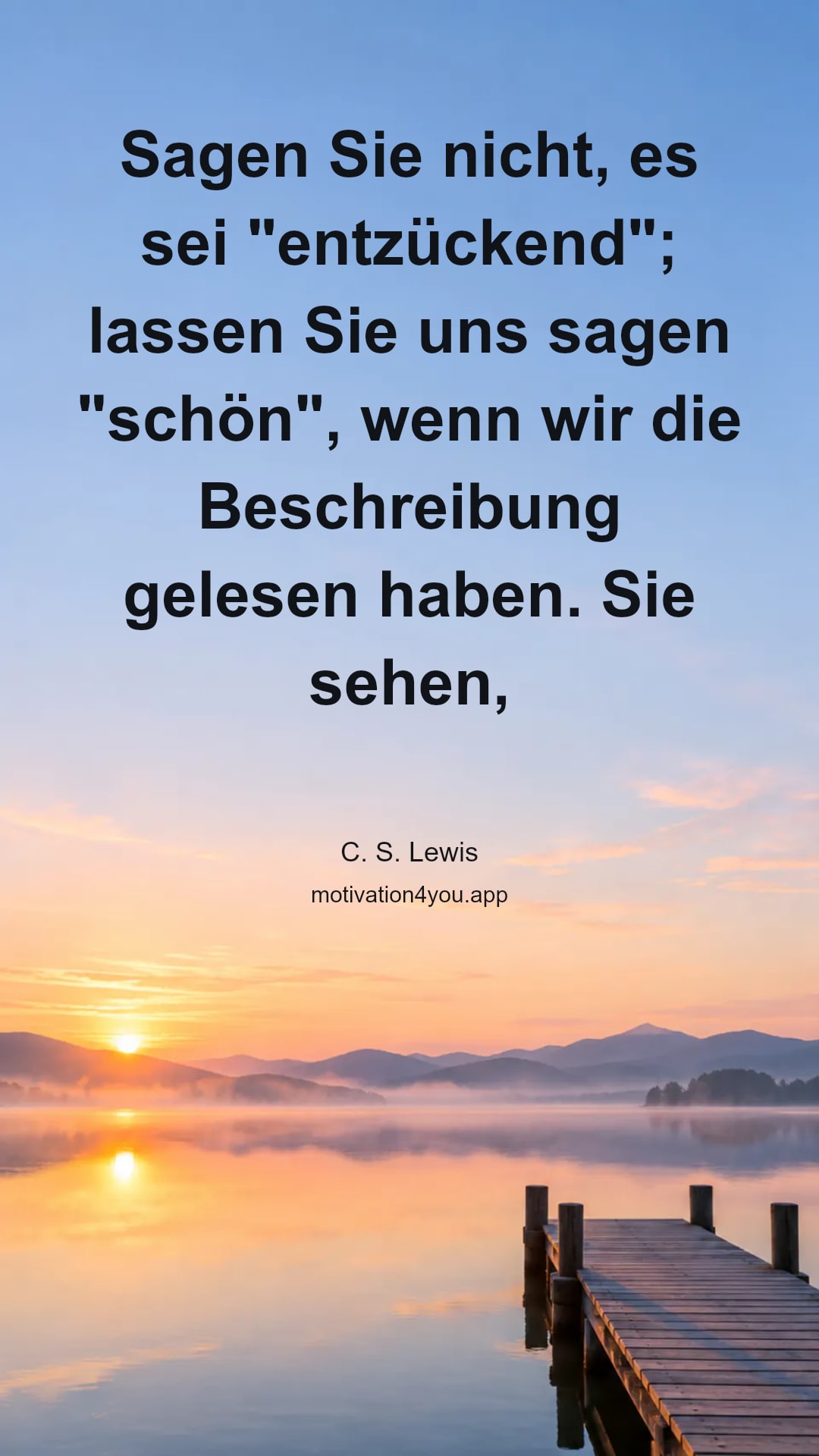 Sagen Sie nicht, es sei "entzückend"; lassen Sie uns sagen "schön", wenn wir die Beschreibung gelesen haben. Sie sehen, alle diese Worte (schreckend, wunderbar, schrecklich, exquisit) sind nur wie zu Ihren Lesern sagen "Bitte werden Sie den Job für mich tun.