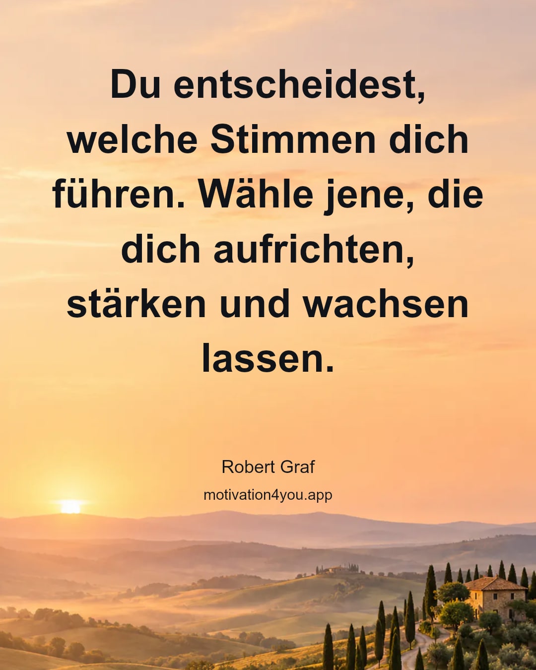 Du entscheidest, welche Stimmen dich führen. Wähle jene, die dich aufrichten, stärken und wachsen lassen.