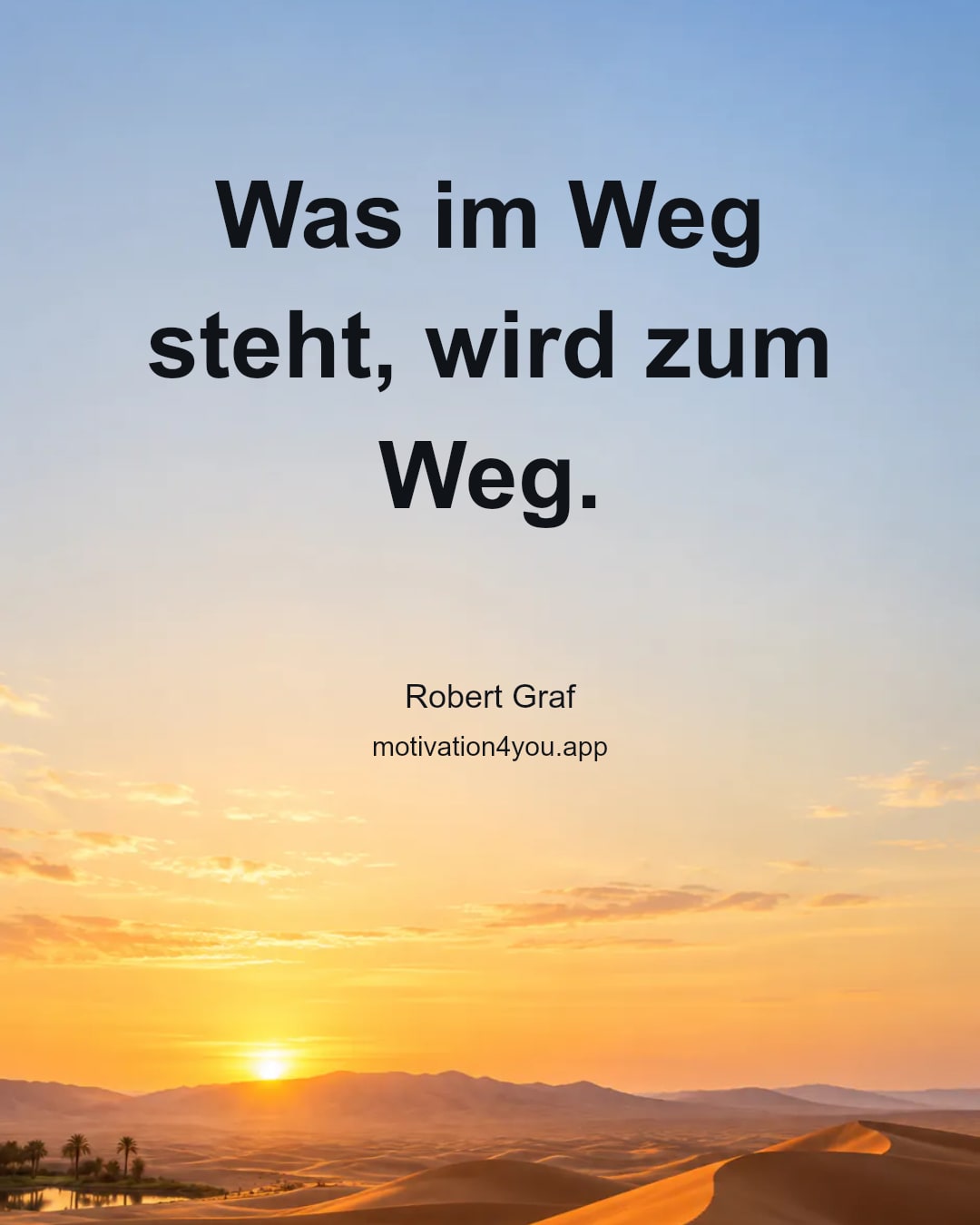 Was im Weg steht, wird zum Weg.