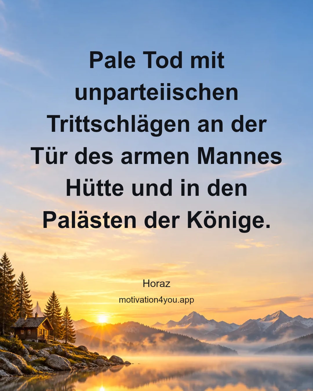 Pale Tod mit unparteiischen Trittschlägen an der Tür des armen Mannes Hütte und in den Palästen der Könige.