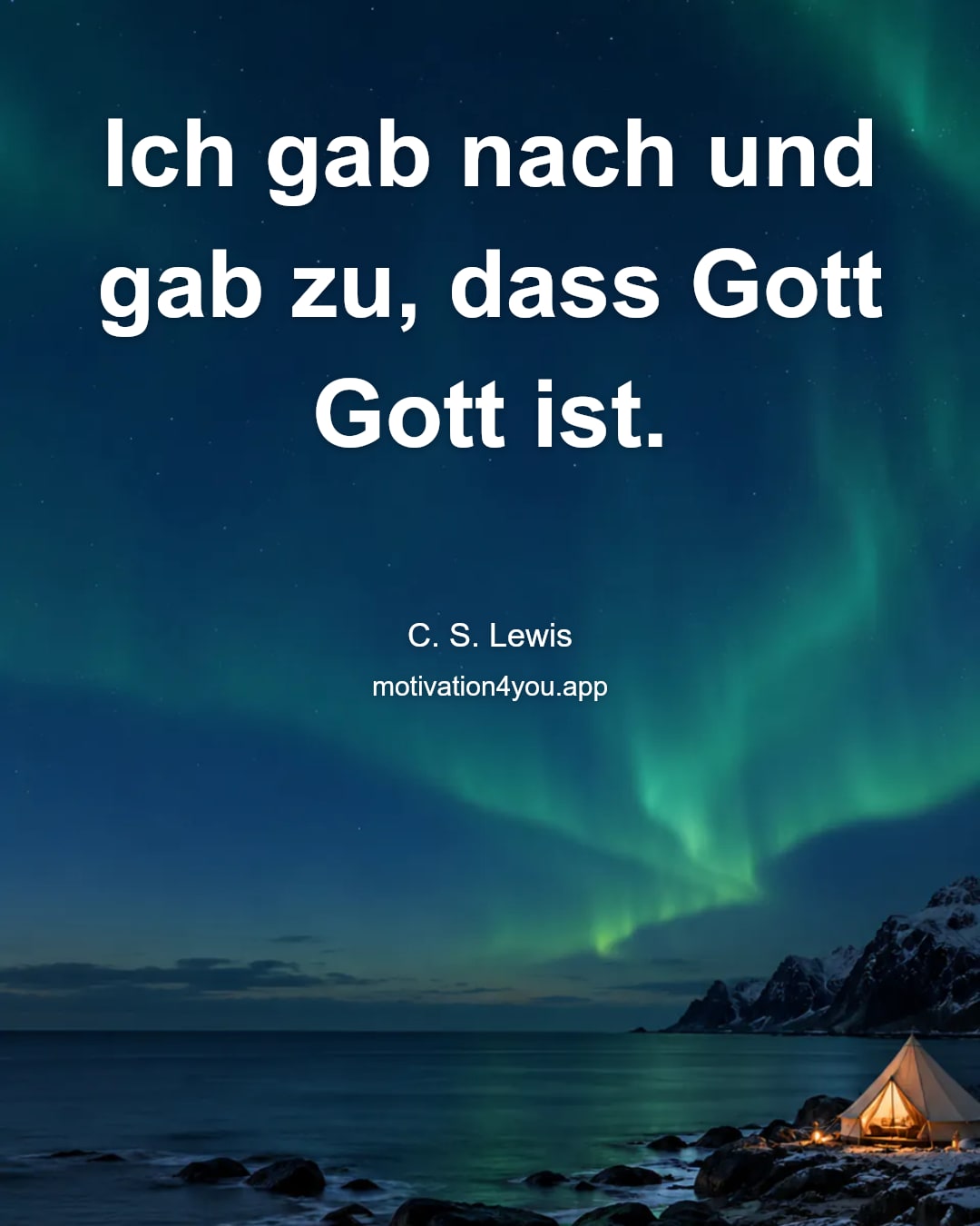 Ich gab nach und gab zu, dass Gott Gott ist.