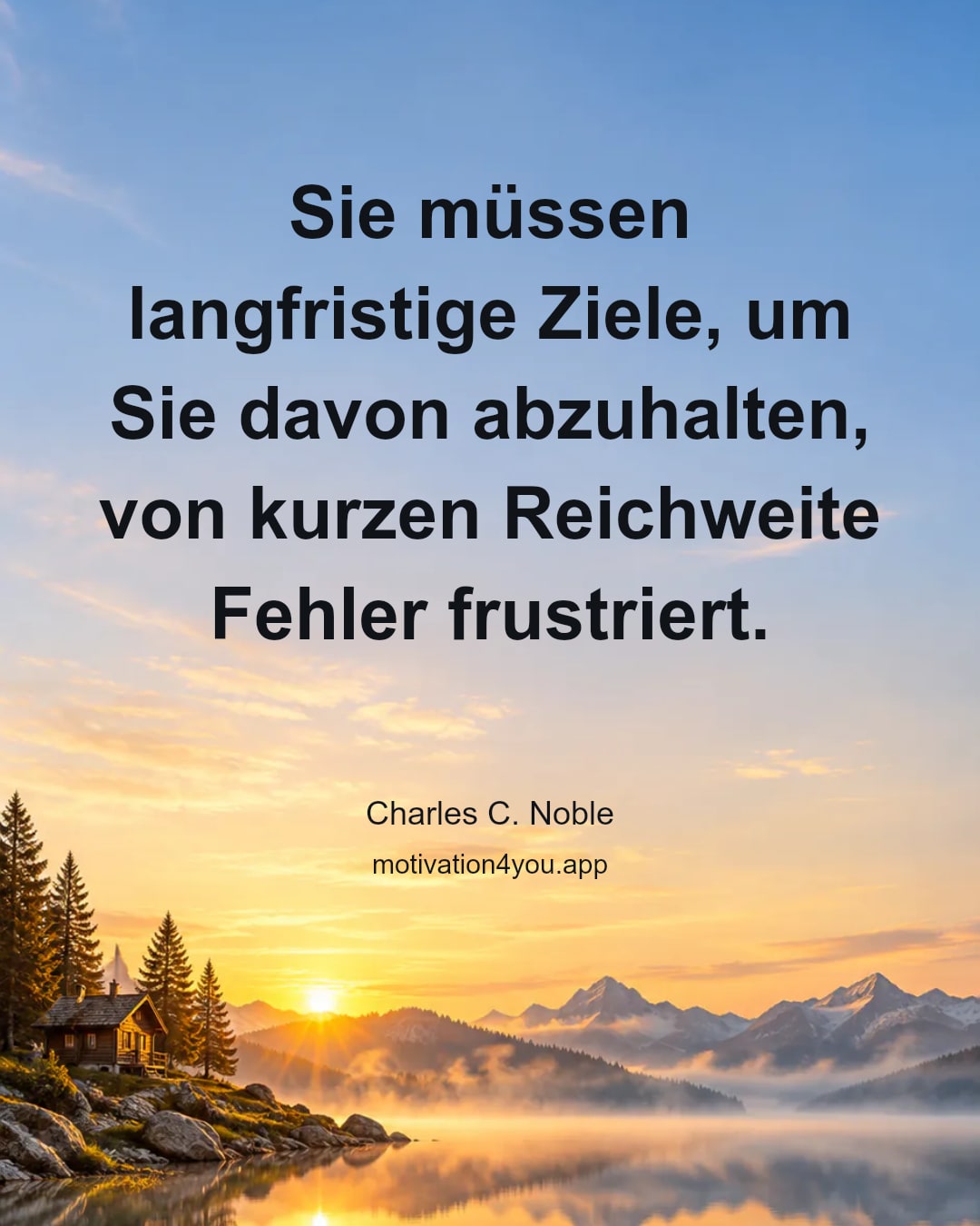 Sie müssen langfristige Ziele, um Sie davon abzuhalten, von kurzen Reichweite Fehler frustriert.