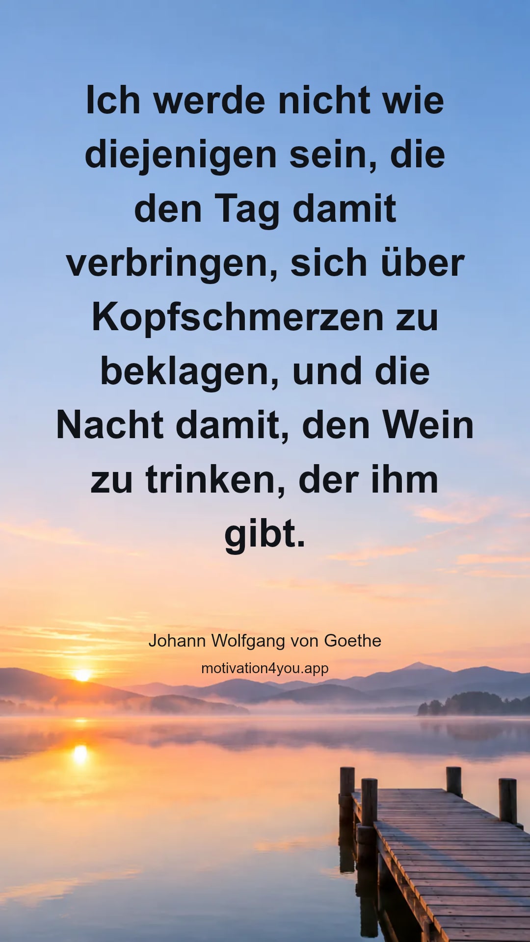 Ich werde nicht wie diejenigen sein, die den Tag damit verbringen, sich über Kopfschmerzen zu beklagen, und die Nacht damit, den Wein zu trinken, der ihm gibt.