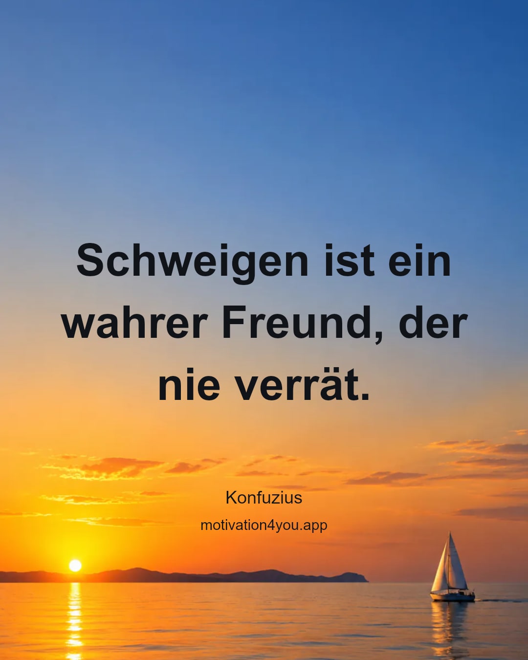 Schweigen ist ein wahrer Freund, der nie verrät.