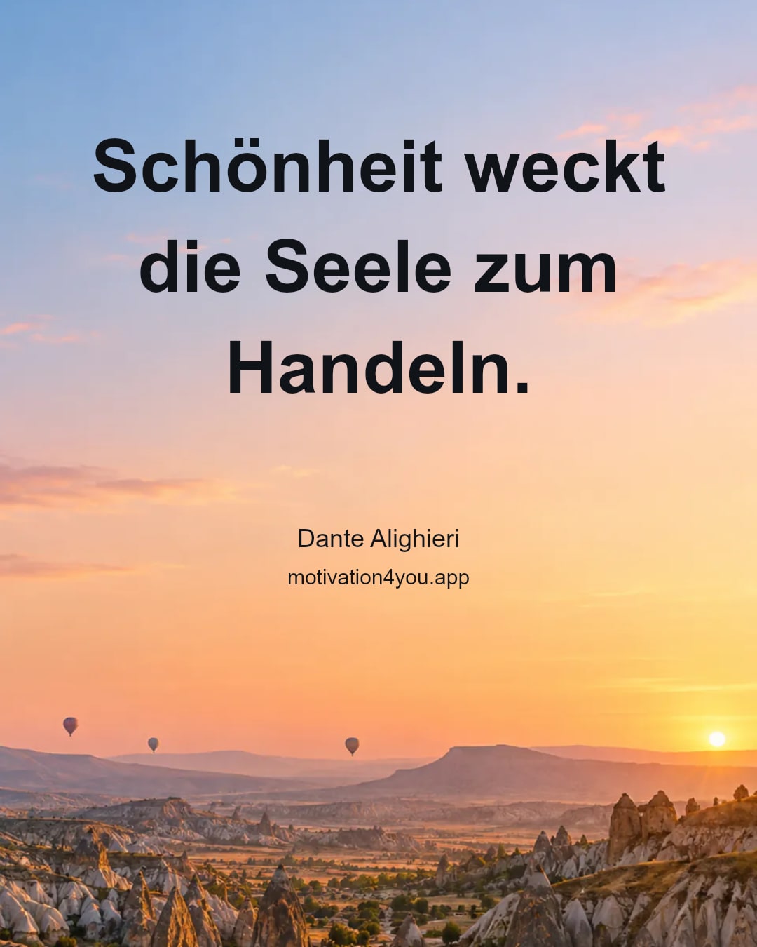 Schönheit weckt die Seele zum Handeln.