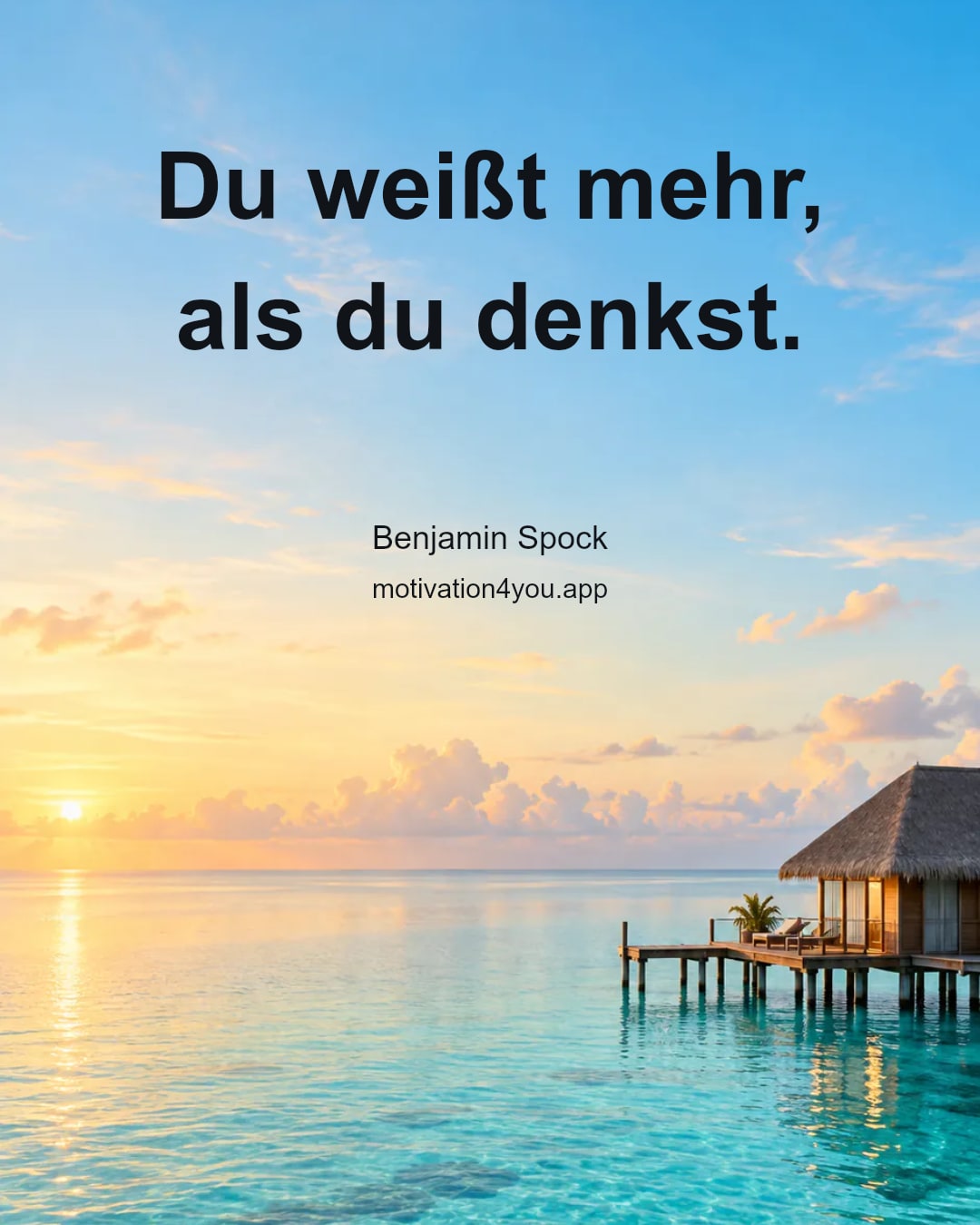 Du weißt mehr, als du denkst.