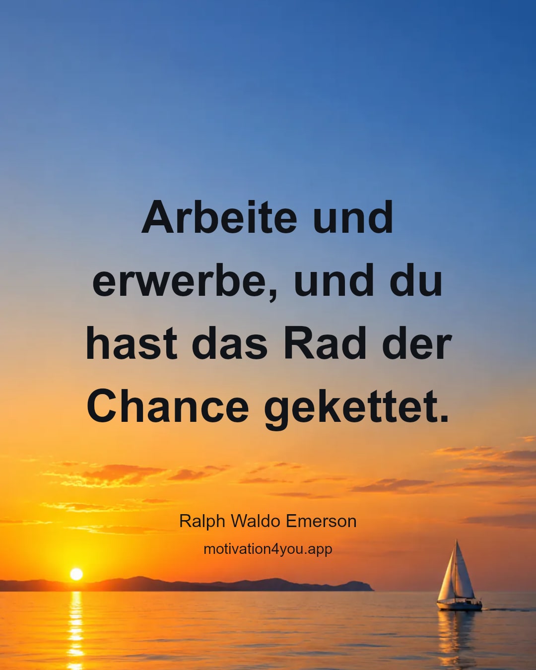 Arbeite und erwerbe, und du hast das Rad der Chance gekettet.