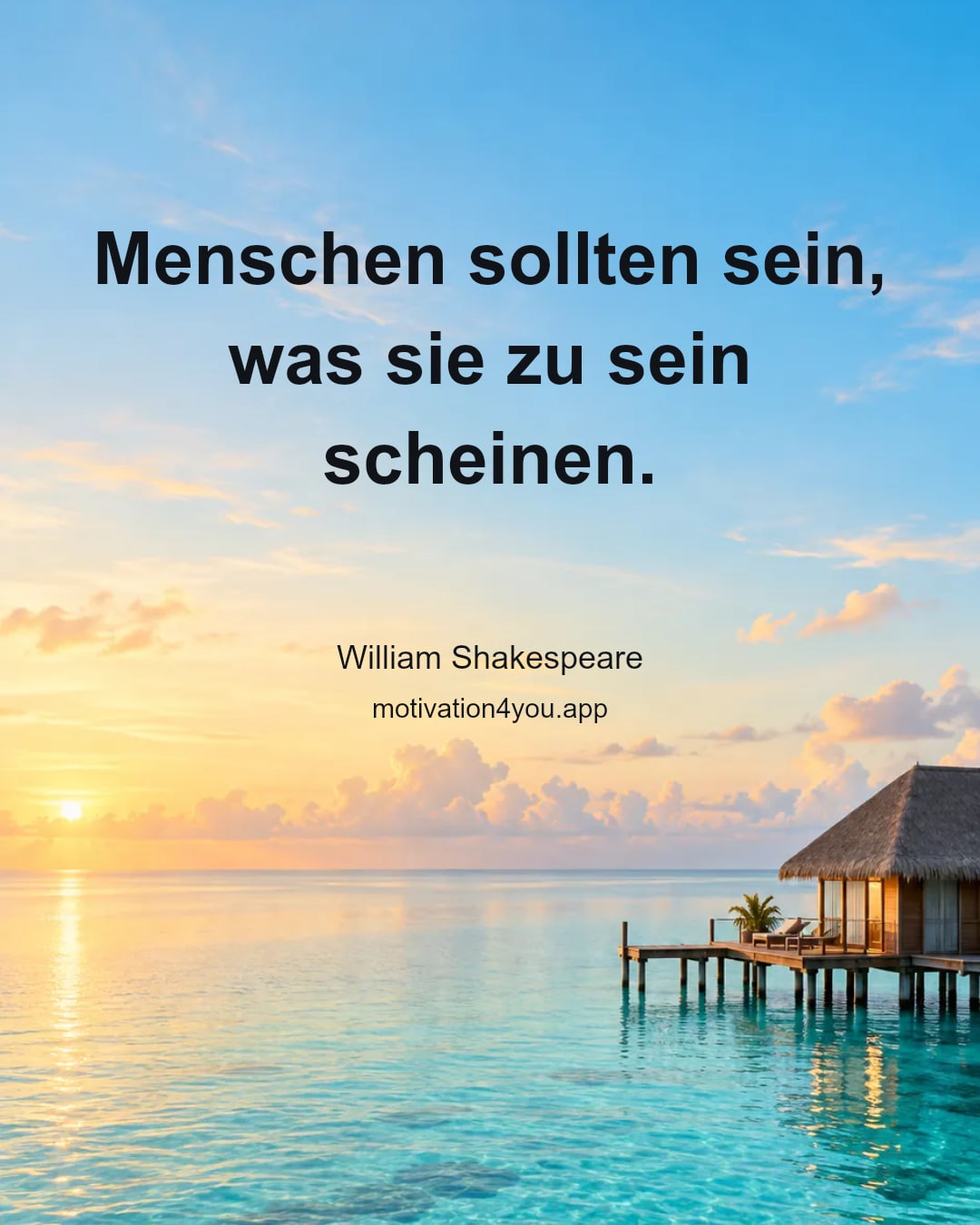 Menschen sollten sein, was sie zu sein scheinen.