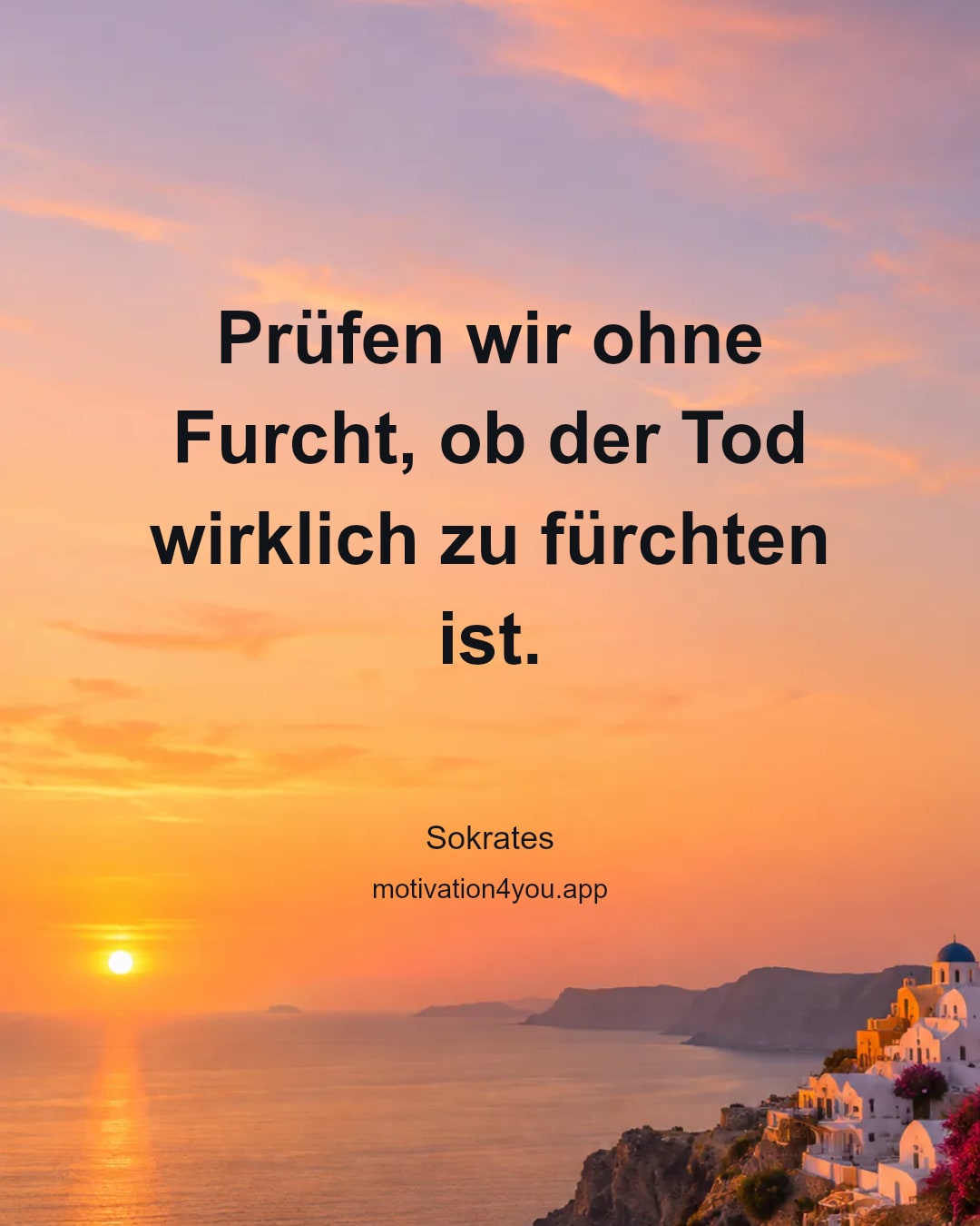 Prüfen wir ohne Furcht, ob der Tod wirklich zu fürchten ist.