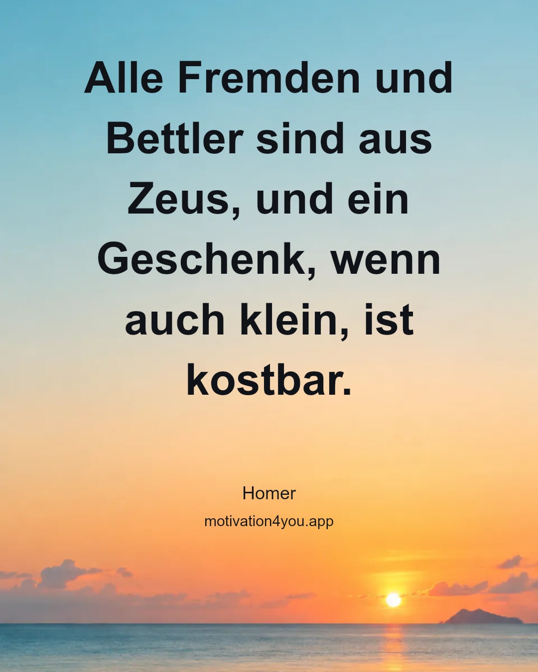 Alle Fremden und Bettler sind aus Zeus, und ein Geschenk, wenn auch klein, ist kostbar.