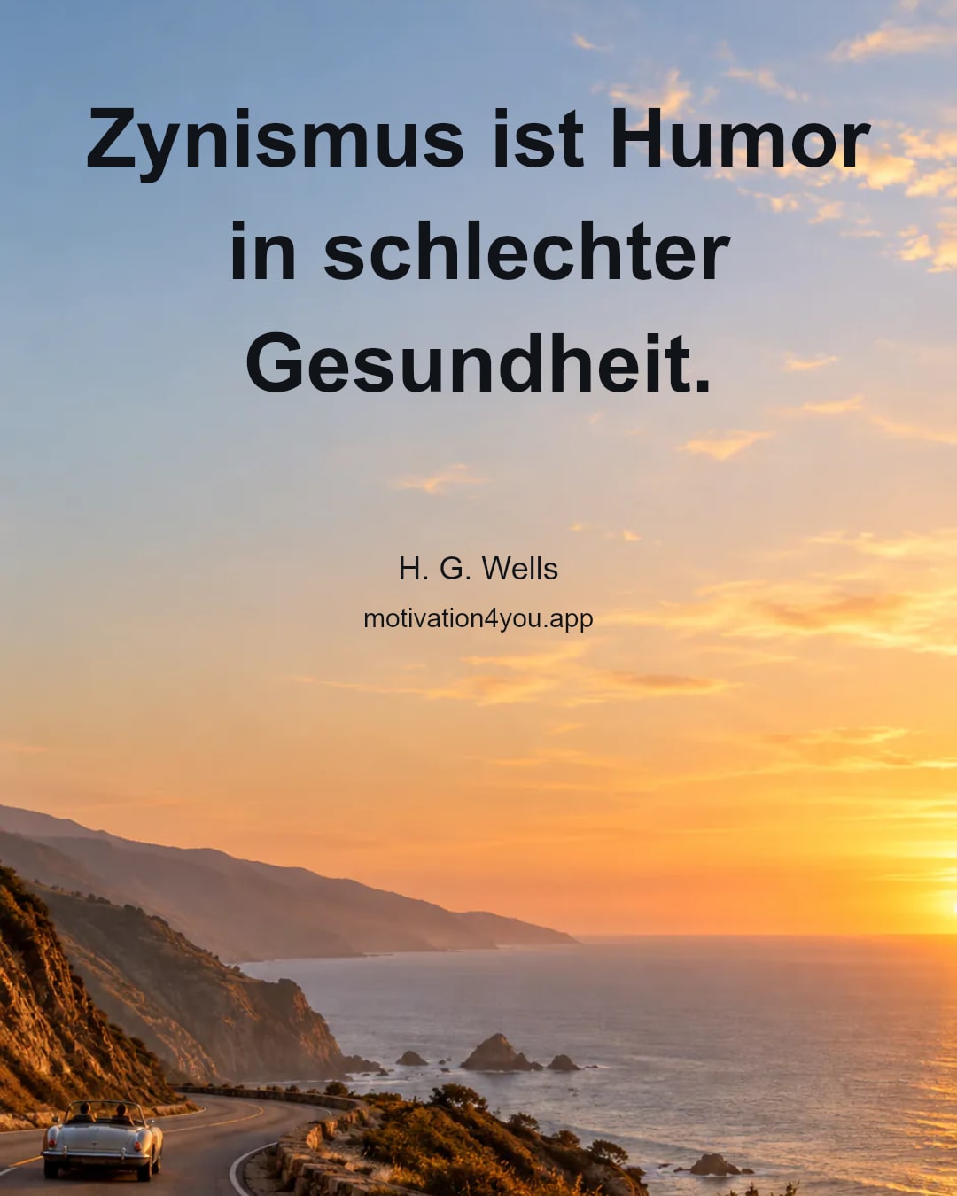 Zynismus ist Humor in schlechter Gesundheit.