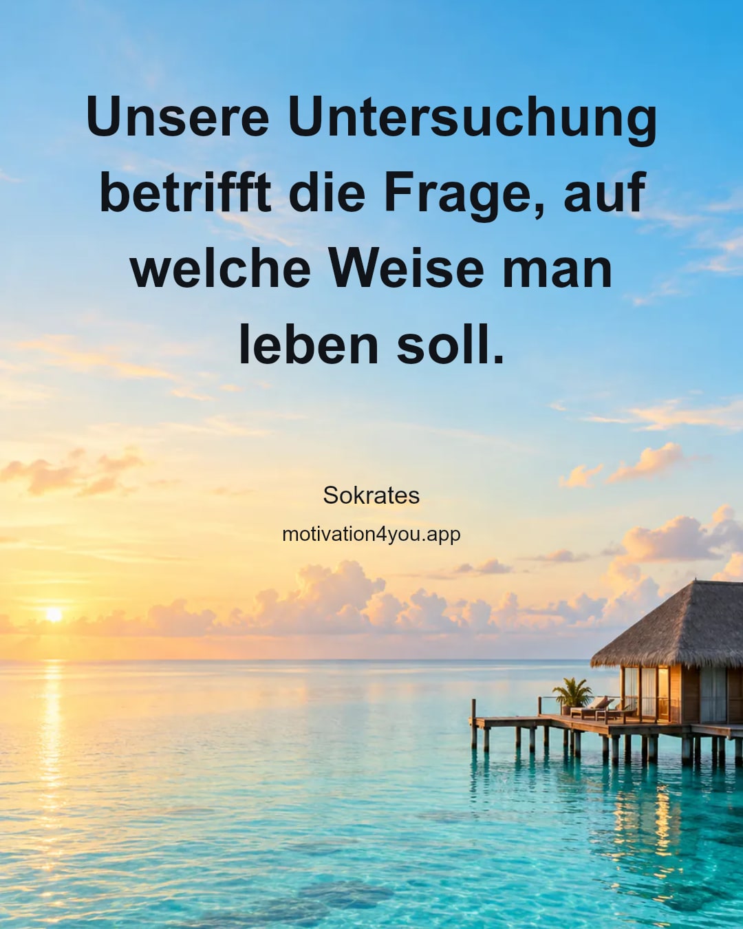 Unsere Untersuchung betrifft die Frage, auf welche Weise man leben soll.