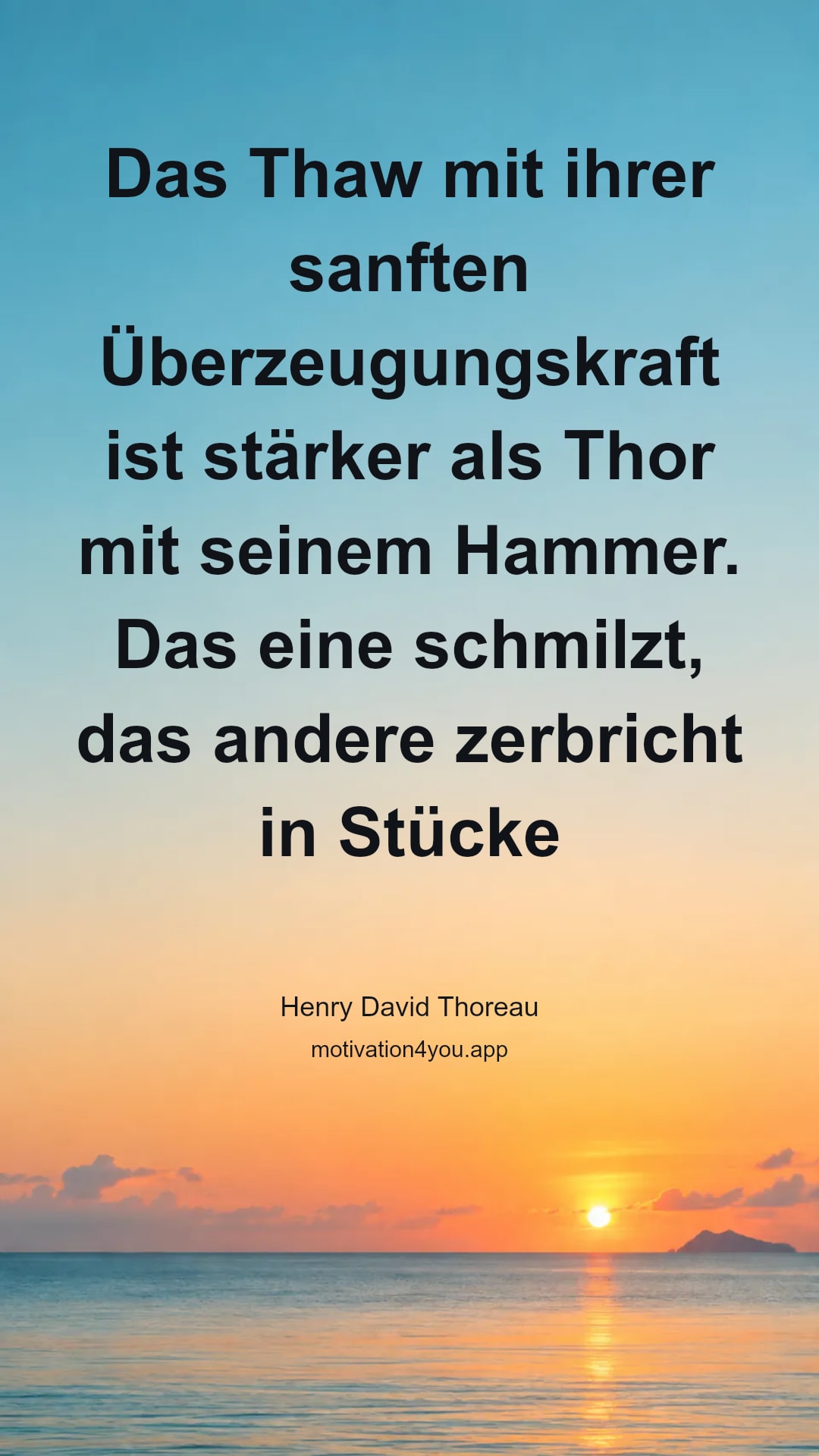 Das Thaw mit ihrer sanften Überzeugungskraft ist stärker als Thor mit seinem Hammer. Das eine schmilzt, das andere zerbricht in Stücke