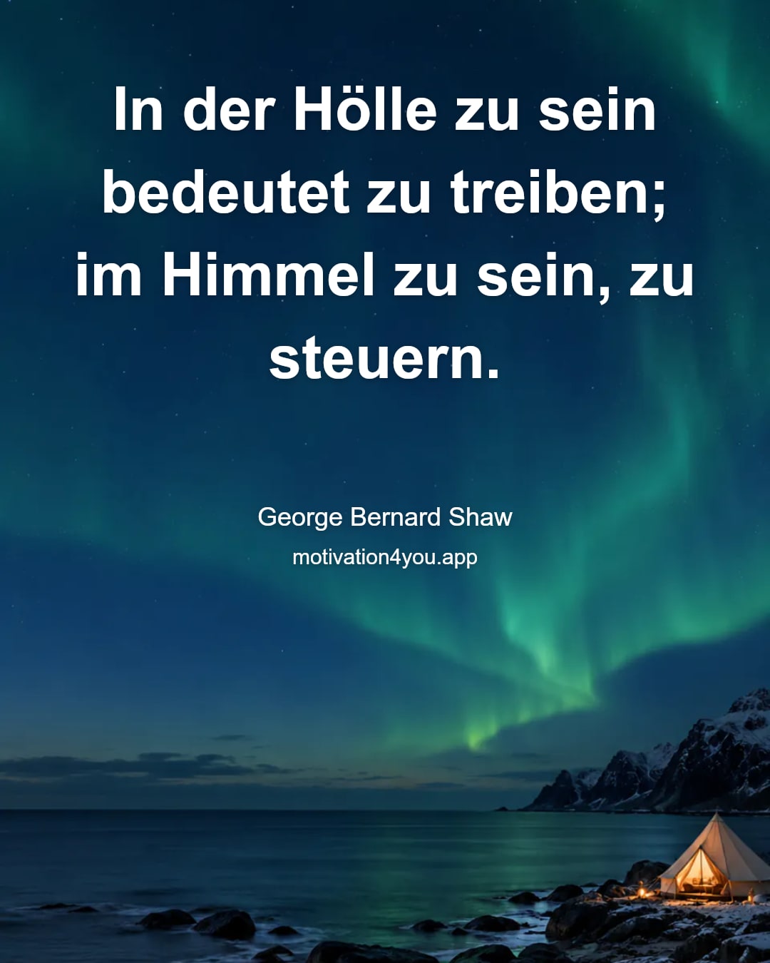 In der Hölle zu sein bedeutet zu treiben; im Himmel zu sein, zu steuern.