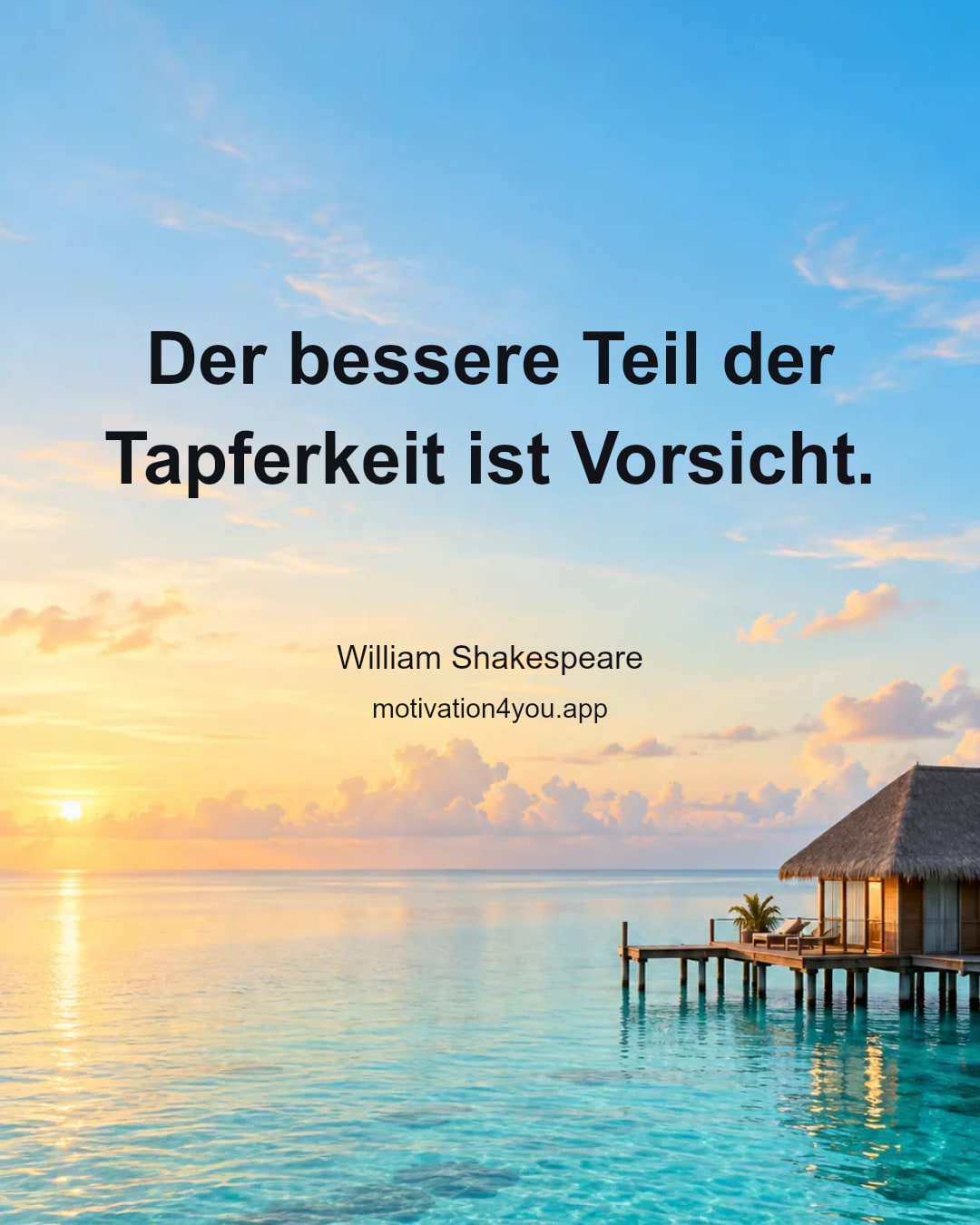 Der bessere Teil der Tapferkeit ist Vorsicht.