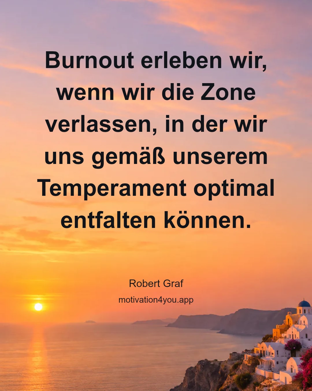 Burnout erleben wir, wenn wir die Zone verlassen, in der wir uns gemäß unserem Temperament optimal entfalten können.