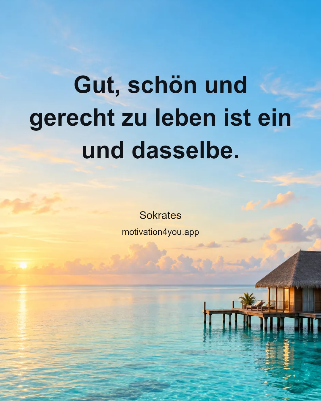 Gut, schön und gerecht zu leben ist ein und dasselbe.