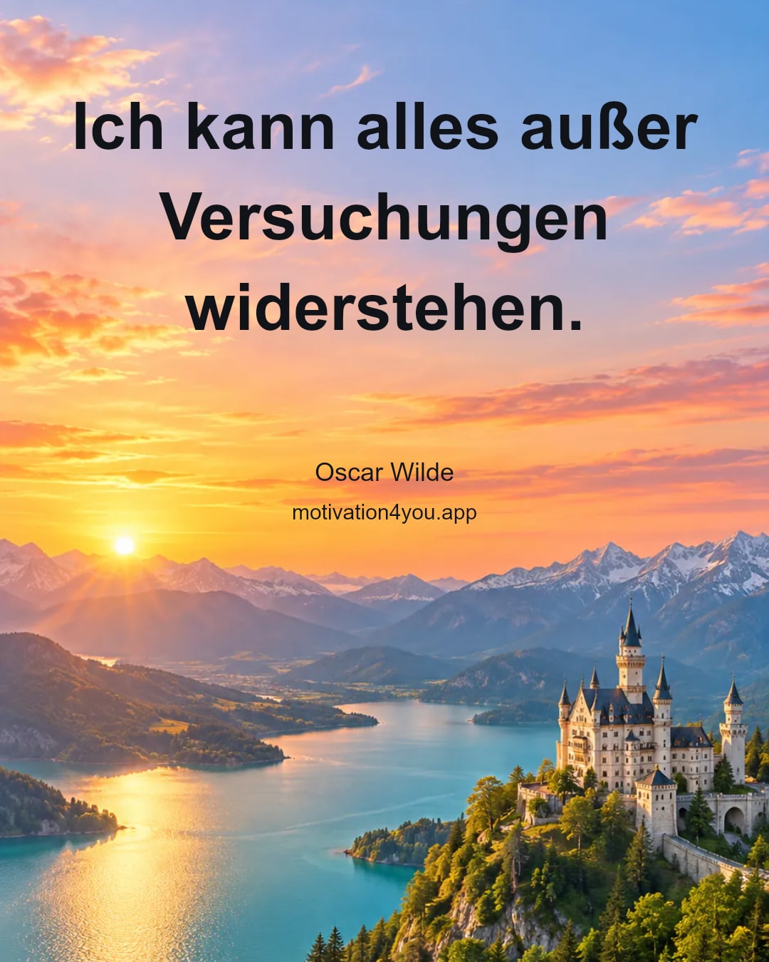 Ich kann alles außer Versuchungen widerstehen.