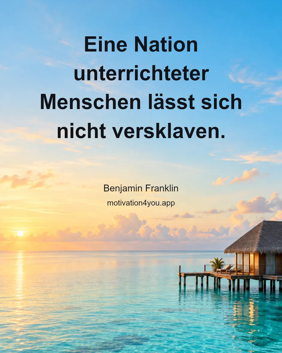 Eine Nation unterrichteter Menschen lässt sich nicht versklaven.