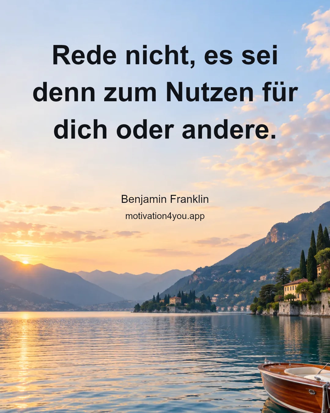 Rede nicht, es sei denn zum Nutzen für dich oder andere.