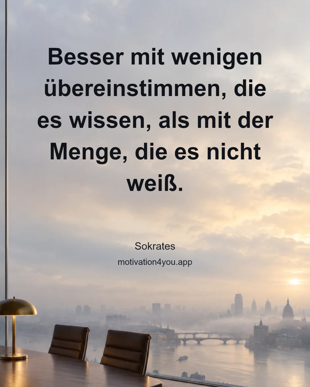 Besser mit wenigen übereinstimmen, die es wissen, als mit der Menge, die es nicht weiß.